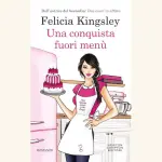 Una conquista fuori menù: recensione del romanzo di Felicia Kingsley