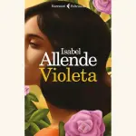 Violeta: recensione del romanzo di Isabel Allende