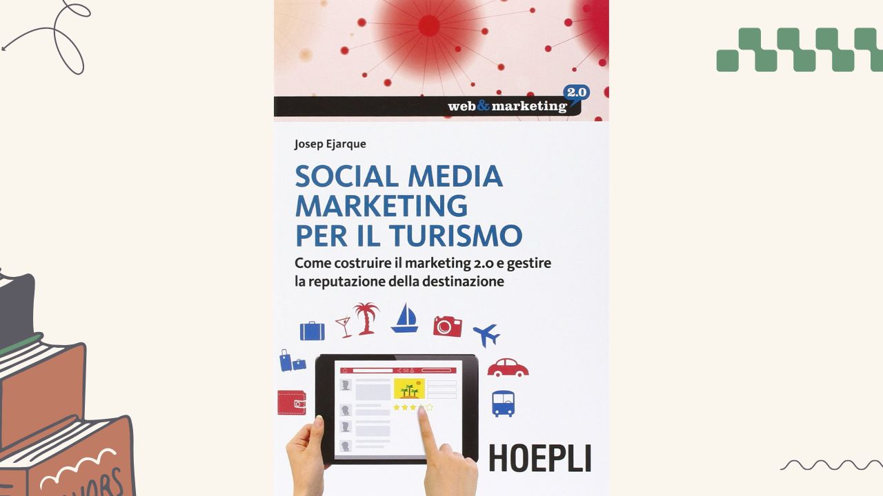 Social media marketing per il turismo: recensione del libro di Josep Ejarque