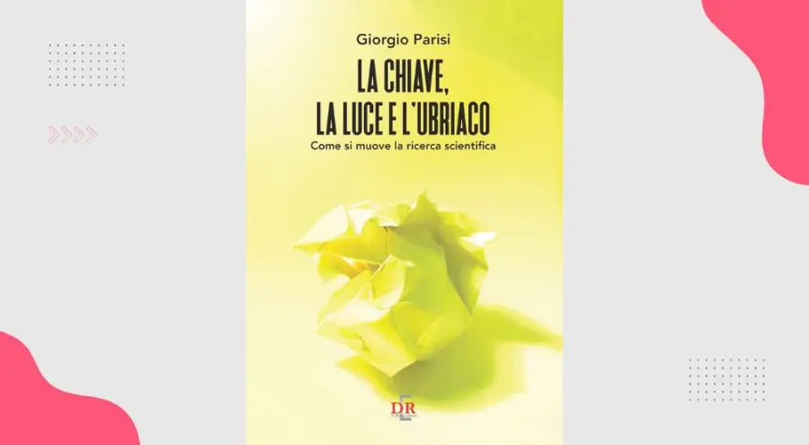 La chiave, la luce e l'ubriaco: recensione del libro di Giorgio Parisi