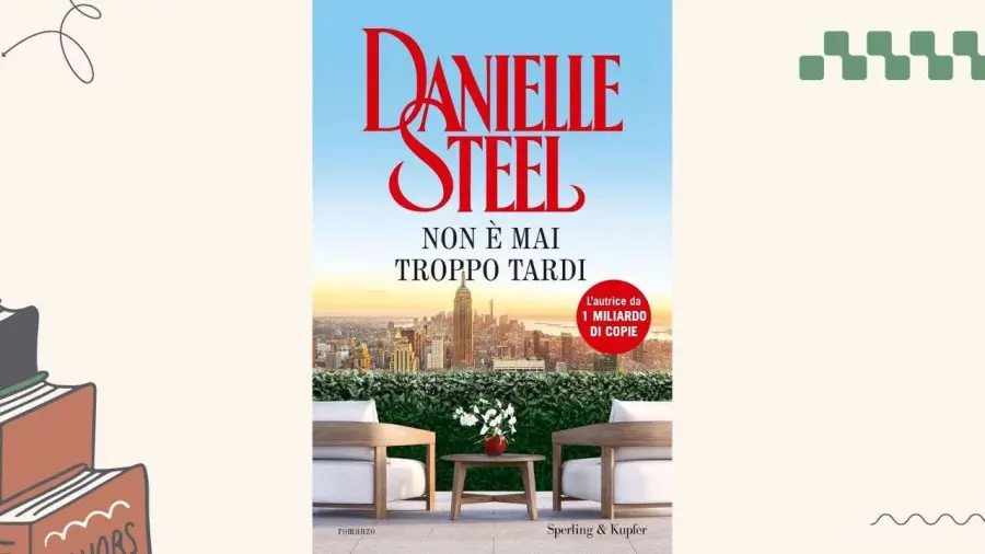 Non è mai troppo tardi, di Danielle Steel: una storia commovente di rinascita