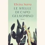 Le stelle di Capo Gelsomino, di Elvira Serra: un viaggio nei legami familiari