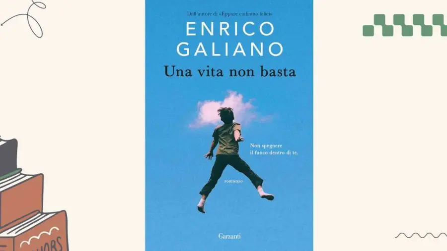 Una vita non basta, di Enrico Galiano: recensione del libro