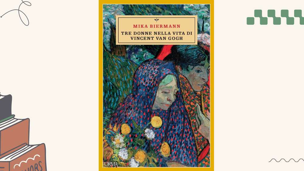 Tre donne nella vita di Vincent Van Gogh: la storia del pittore da un'altra prospettiva