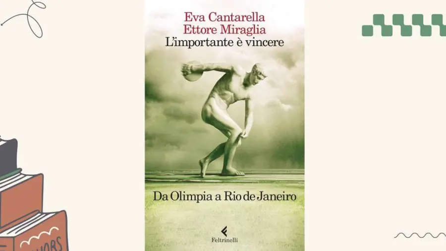 L'importante è vincere: un'analisi delle Olimpiadi nel libro di Eva Cantarella e Ettore Miraglia