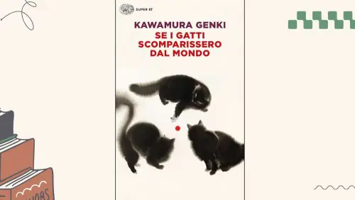 Se i gatti scomparissero dal mondo, di Genki Kawamura: il romanzo sul senso della vita