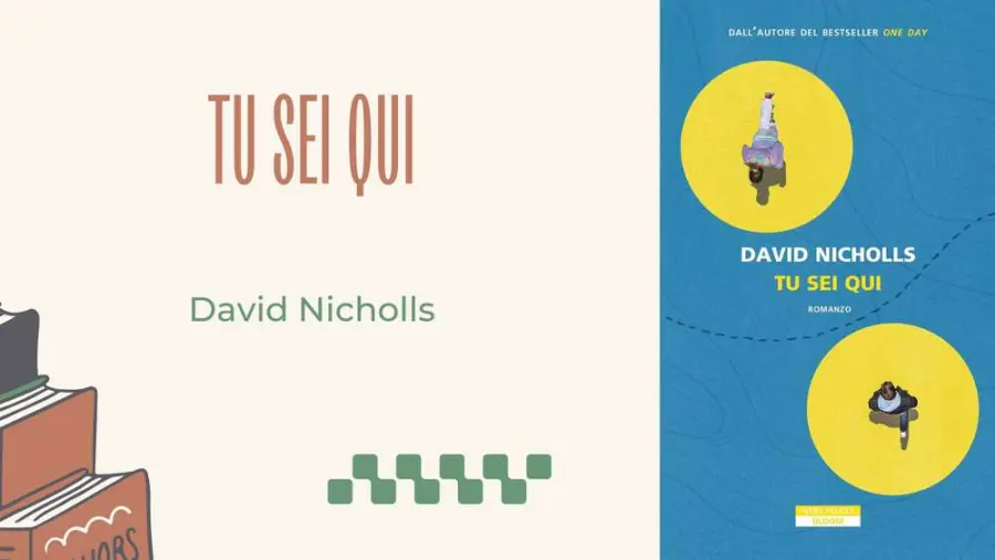Tu sei qui, di David Nicholls: un viaggio per ritrovare la strada personale