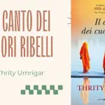 Il canto dei cuori ribelli, di Thrity Umrigar: trama e recensione