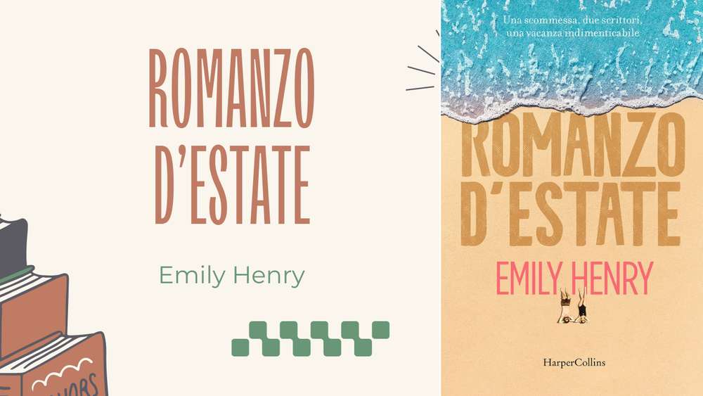 Romanzo d'estate, di Emily Henry: due protagonisti opposti, ma con qualcosa in comune