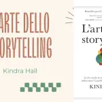 L'arte dello storytelling, di Kindra Hall: come attirare clienti raccontando il brand
