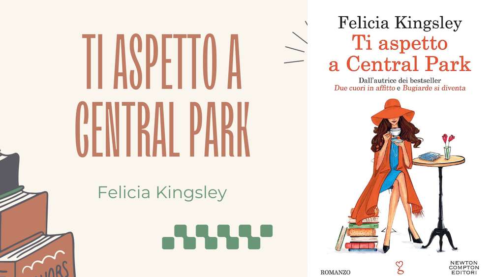 Ti aspetto a Central Park: recensione del romanzo di Felicia Kingsley