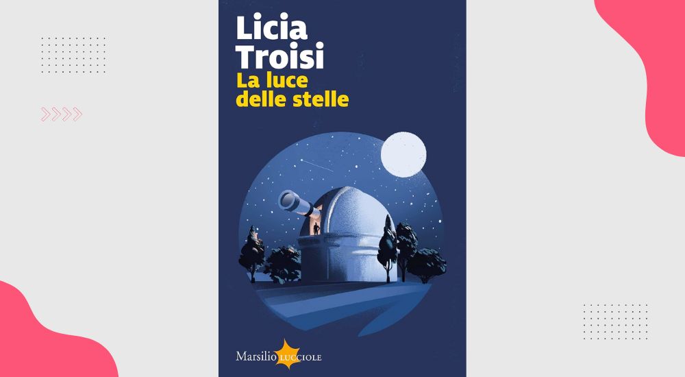 La luce delle stelle, di Licia Troisi: recensione del romanzo