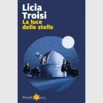 La luce delle stelle, di Licia Troisi: recensione del romanzo