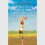 Tutta colpa della mia impazienza: recensione del romanzo di Virginia Bramati