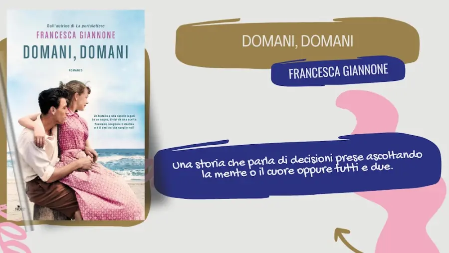Domani, domani, il nuovo libro di Francesca Giannone: una storia di scelte