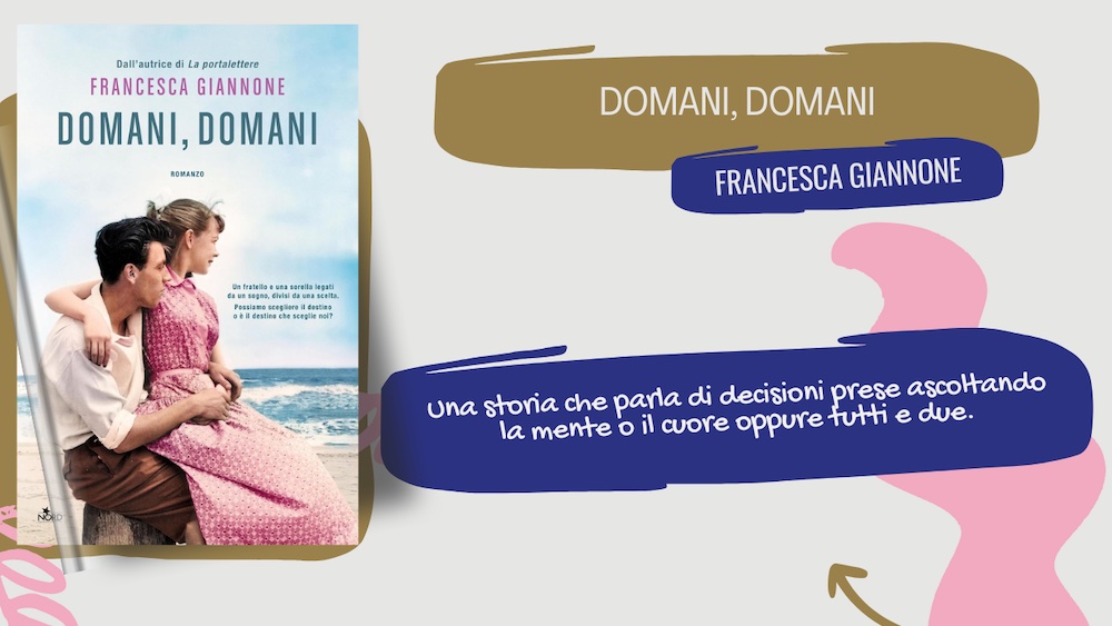Domani, domani, il nuovo libro di Francesca Giannone: una storia di scelte