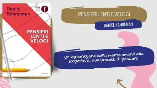 Pensieri lenti e veloci: il libro di Daniel Kahneman sulle scelte e sul marketing