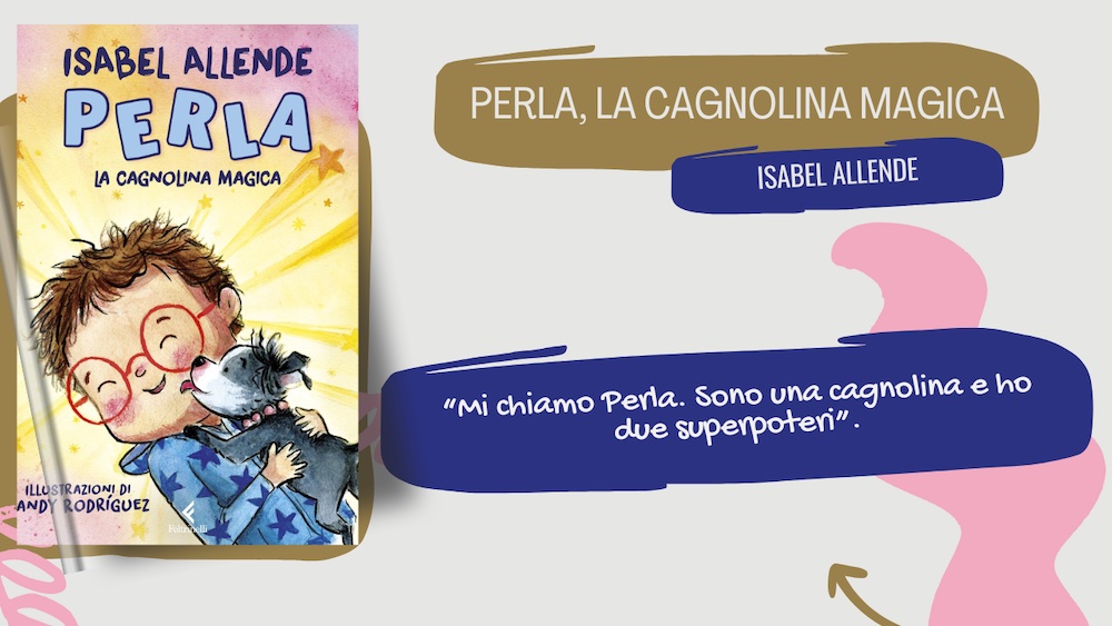 Perla, la cagnolina magica: il primo libro per bambini di Isabel Allende
