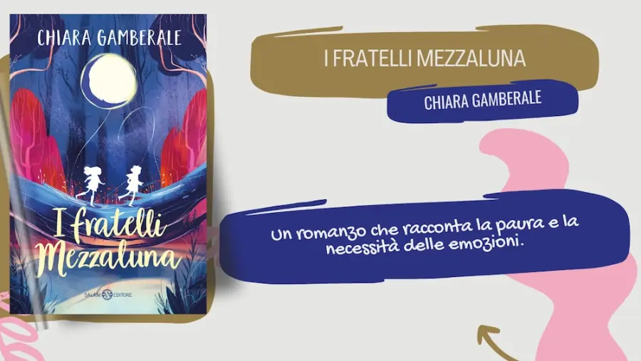 I fratelli Mezzaluna, un viaggio alla scoperta delle emozioni: recensione del libro di Chiara Gamberale