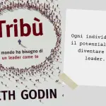 Tribù, recensione del libro di Seth Godin: tutti sono potenziali leader