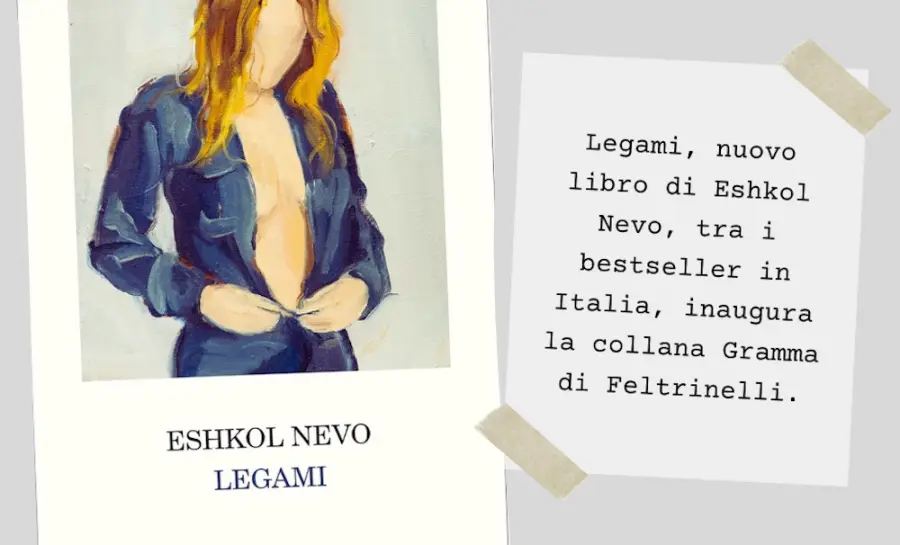 Legami di Eshkol Nevo è il libro che inaugura il nuovo progetto editoriale Gramma di Feltrinelli