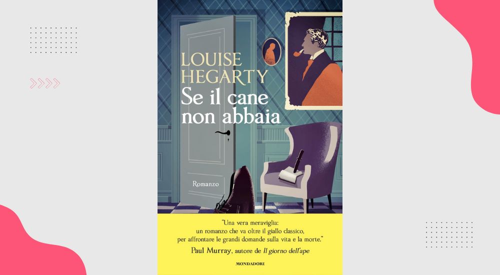 Se il cane non abbaia: recensione del romanzo di Louise Hegarty