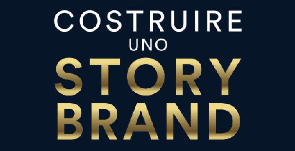 Costruire uno Story Brand: recensione del libro di Donald Miller