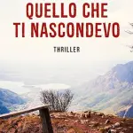 Quello che ti nascondevo, di Marina Di Guardo: recensione del thriller psicologico