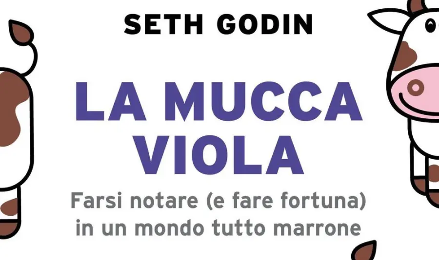 La Mucca Viola di Seth Godin, la rivoluzione del modo di fare marketing: recensione