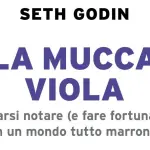 La Mucca Viola di Seth Godin, la rivoluzione del modo di fare marketing: recensione