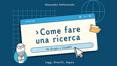 Come fare una ricerca: da Google a ChatGPT - Un Viaggio divertente nel Mondo del Web per Ragazzi e Ragazze