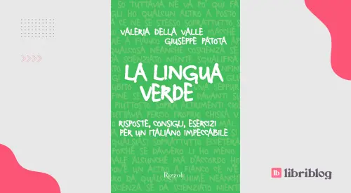 La lingua verde: recensione del libro di Valeria Della Valle e Giuseppe Patota