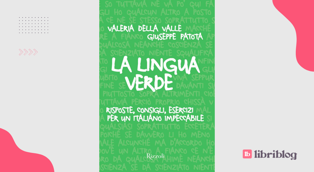 La lingua verde: recensione del libro di Valeria Della Valle e Giuseppe Patota