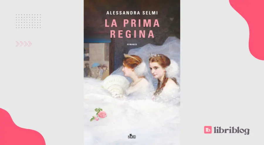 La prima regina: recensione del romanzo di Alessandra Selmi