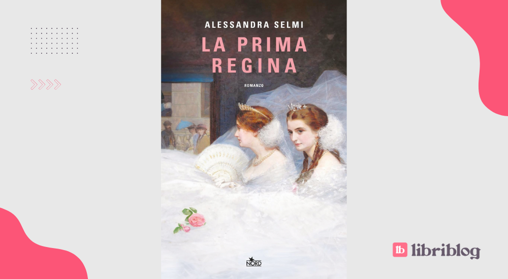 La prima regina: recensione del romanzo di Alessandra Selmi