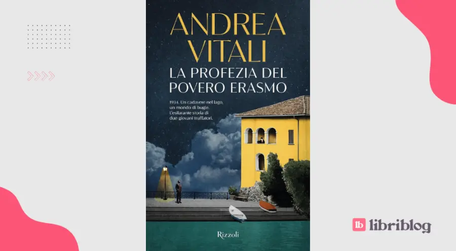La profezia del povero Erasmo: recensione del romanzo di Andrea Vitali