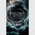 L'eleganza del vuoto, di Guido Tonelli: di cosa è fatto l'universo