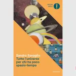 Tutto l'universo per chi ha poco spazio-tempo, di Sandra Savaglio: recensione