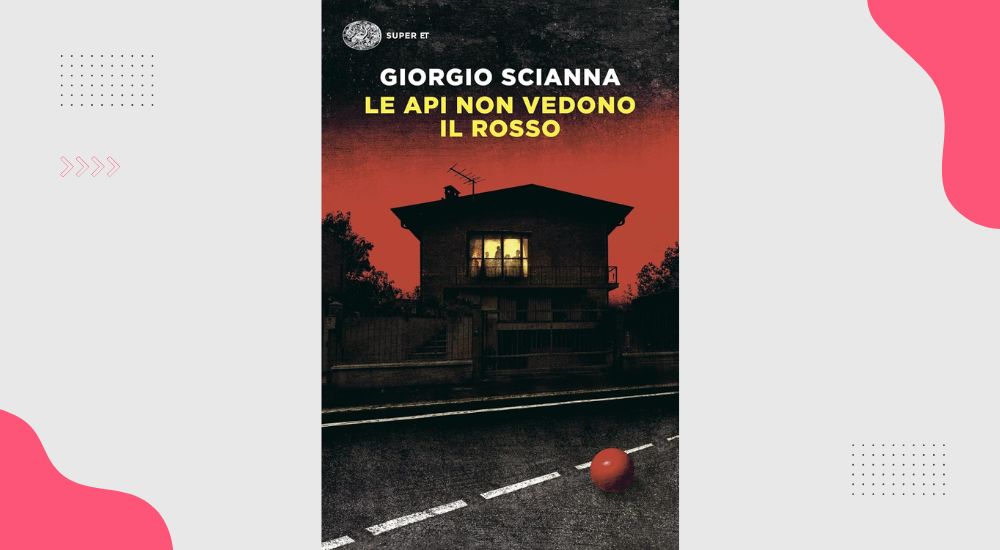 Le api non vedono il rosso: recensione del romanzo di Giorgio Scianna