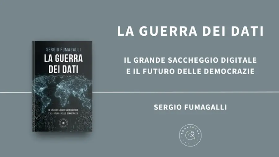 La guerra dei dati: Sergio Fumagalli racconta il grande saccheggio digitale e i rischi per le democrazie