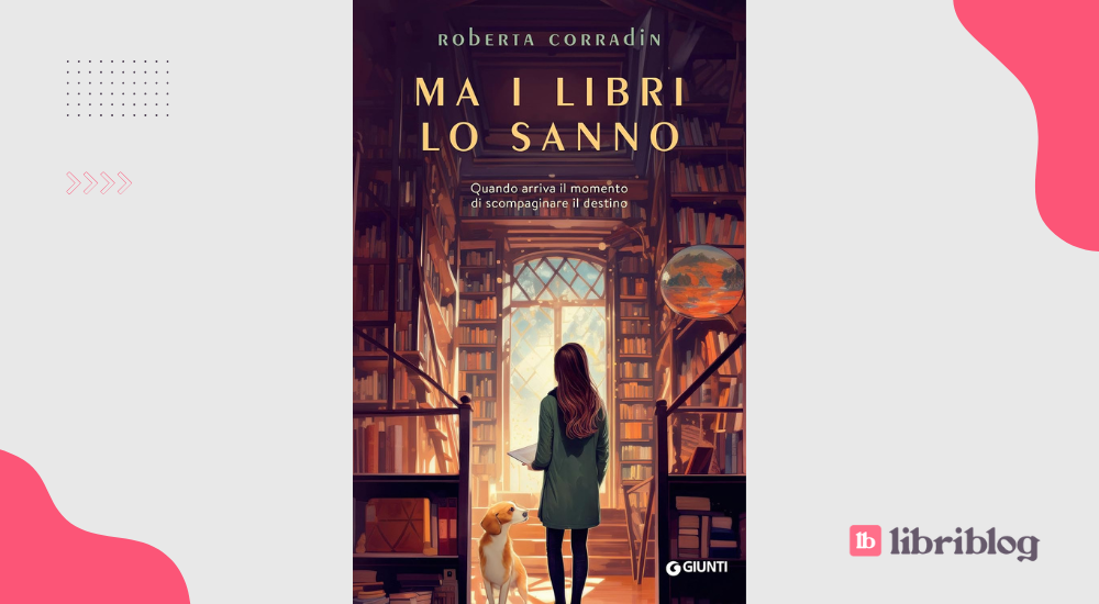 Ma i libri lo sanno: recensione del romanzo di Roberta Corradin