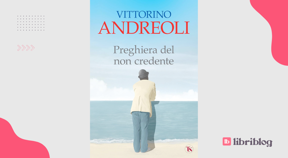 Preghiera del non credente: recensione del libro di Vittorino Andreoli