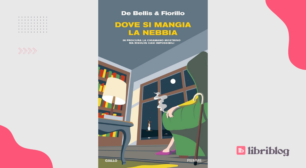 Dove si mangia la nebbia: recensione del romanzo di De Bellis e Fiorillo