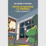 Dove si mangia la nebbia: recensione del romanzo di De Bellis e Fiorillo