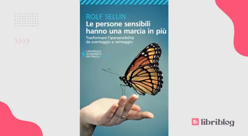 Le persone sensibili hanno una marcia in più, di Rolf Sellin: recensione del libro