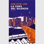 La cura del silenzio: recensione del romanzo di Kim Hye-Jin