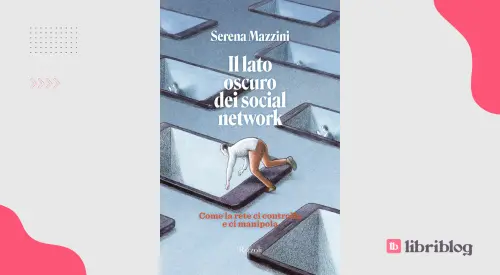 Il lato oscuro dei social network: recensione del libro di Serena Mazzini