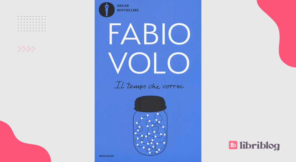 Il tempo che vorrei: recensione del libro di Fabio Volo