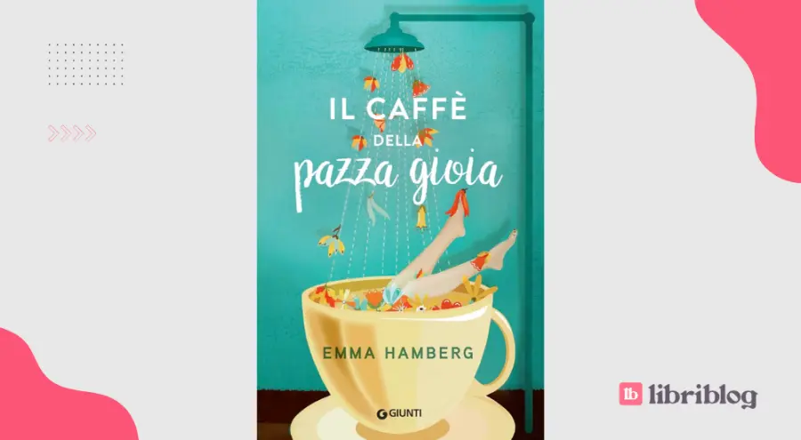 Il caffè della pazza gioia: recensione del romanzo di Emma Hamberg