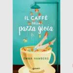 Il caffè della pazza gioia: recensione del romanzo di Emma Hamberg
